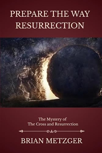 Prepare The Way: Resurrection